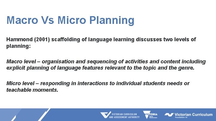 Macro Vs Micro Planning Hammond (2001) scaffolding of language learning discusses two levels of