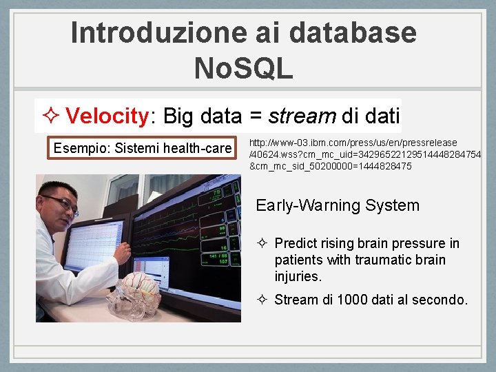 Introduzione ai database No. SQL ² Velocity: Big data = stream di dati Esempio: