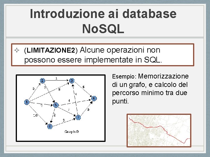 Introduzione ai database No. SQL ² (LIMITAZIONE 2) Alcune operazioni non possono essere implementate