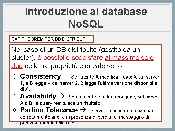 Introduzione ai database No. SQL CAP THEOREM PER DB DISTRIBUTI: Nel caso di un