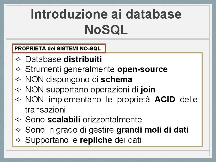 Introduzione ai database No. SQL PROPRIETA dei SISTEMI NO-SQL ² ² ² Database distribuiti