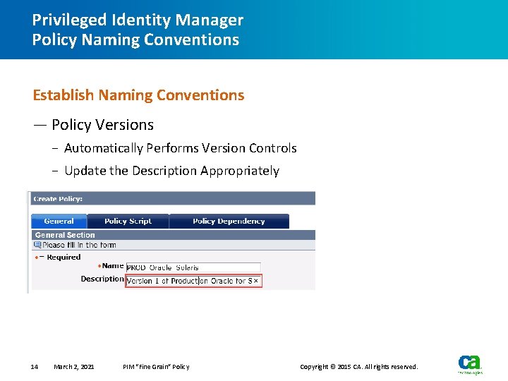 Privileged Identity Manager Policy Naming Conventions Establish Naming Conventions — Policy Versions − Automatically