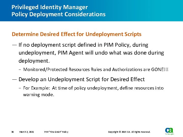 Privileged Identity Manager Policy Deployment Considerations Determine Desired Effect for Undeployment Scripts — If