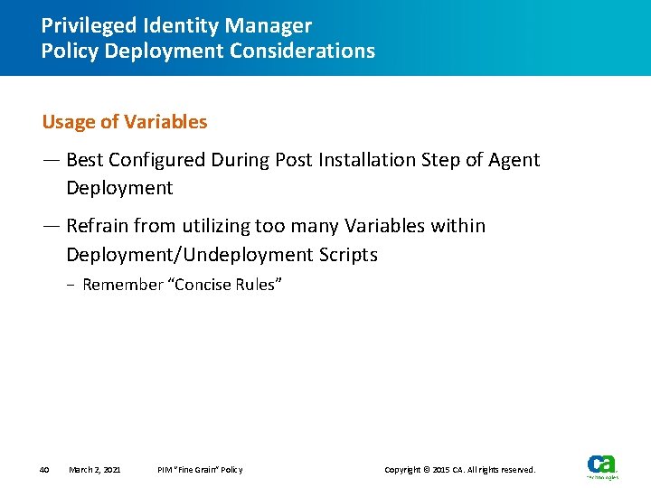 Privileged Identity Manager Policy Deployment Considerations Usage of Variables — Best Configured During Post