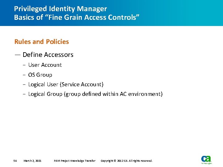 Privileged Identity Manager Basics of “Fine Grain Access Controls” Rules and Policies — Define