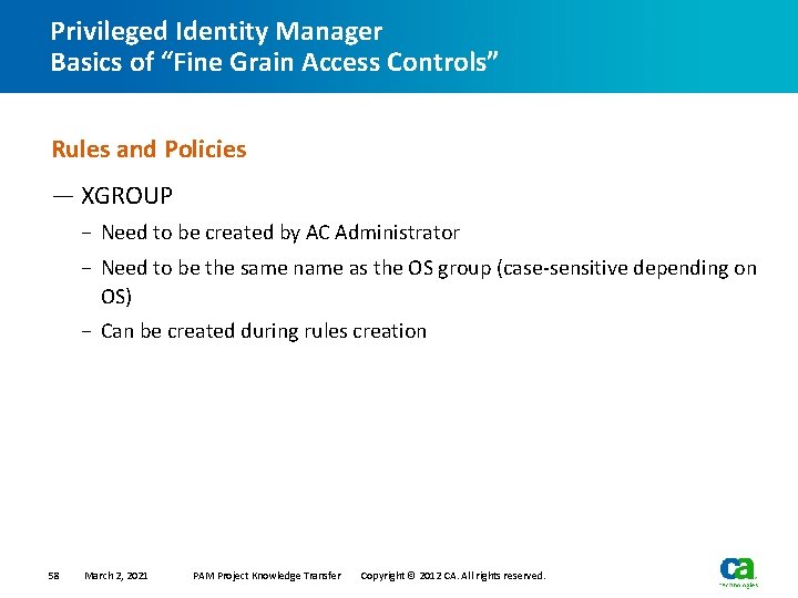 Privileged Identity Manager Basics of “Fine Grain Access Controls” Rules and Policies — XGROUP