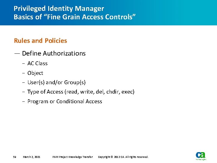 Privileged Identity Manager Basics of “Fine Grain Access Controls” Rules and Policies — Define