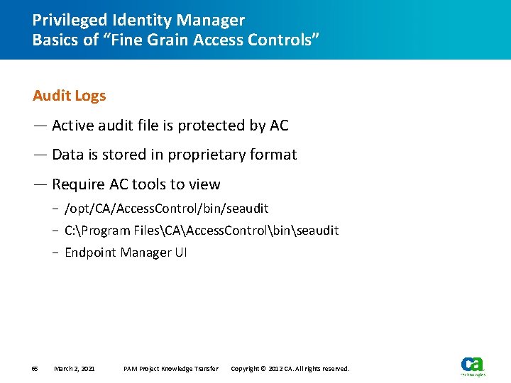 Privileged Identity Manager Basics of “Fine Grain Access Controls” Audit Logs — Active audit