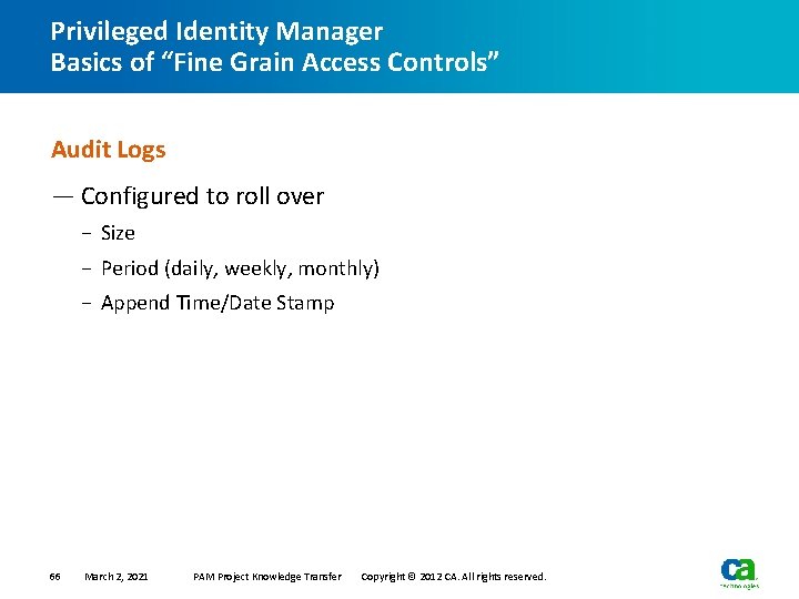 Privileged Identity Manager Basics of “Fine Grain Access Controls” Audit Logs — Configured to