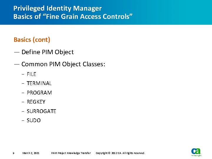 Privileged Identity Manager Basics of “Fine Grain Access Controls” Basics (cont) — Define PIM