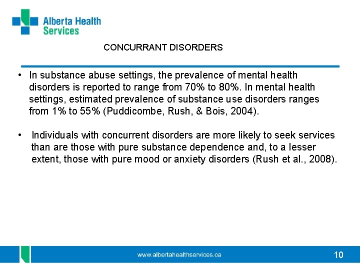 CONCURRANT DISORDERS • In substance abuse settings, the prevalence of mental health disorders is