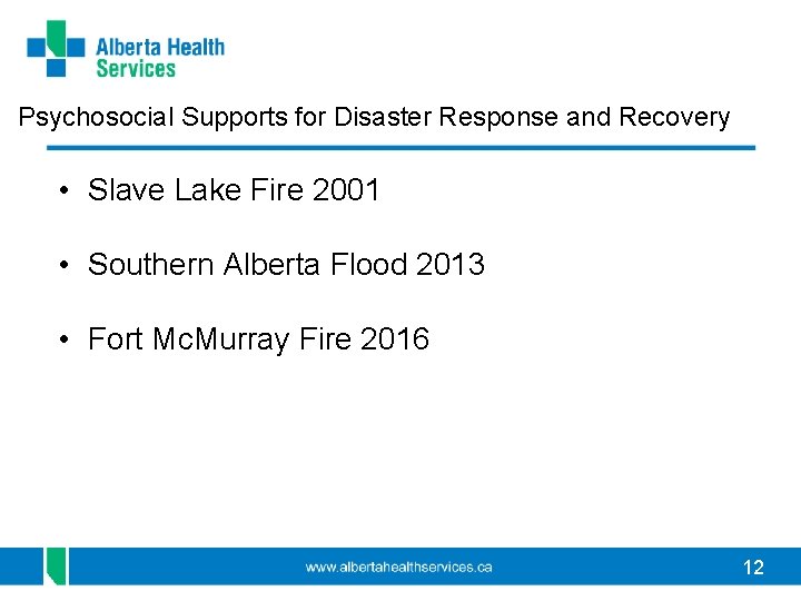 Psychosocial Supports for Disaster Response and Recovery • Slave Lake Fire 2001 • Southern