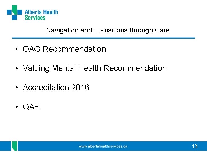 Navigation and Transitions through Care • OAG Recommendation • Valuing Mental Health Recommendation •