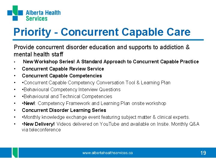 Priority - Concurrent Capable Care Provide concurrent disorder education and supports to addiction &