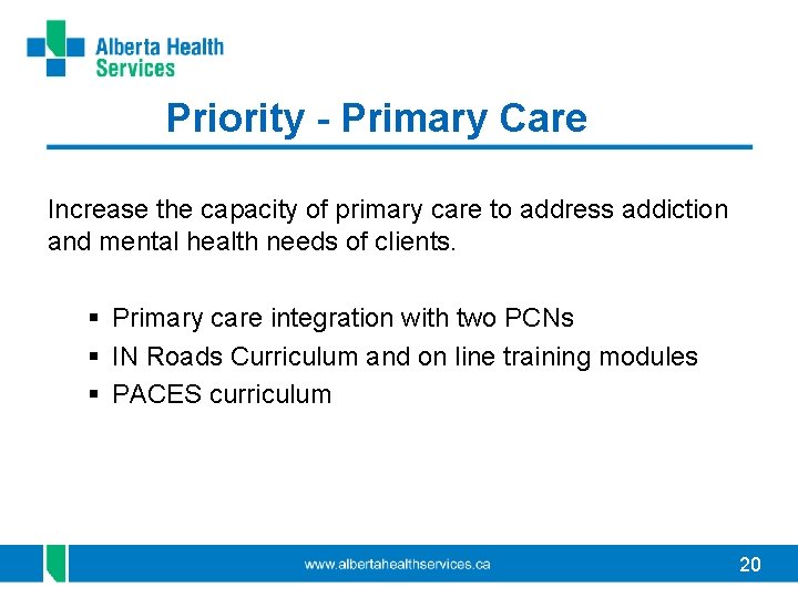 Priority - Primary Care Increase the capacity of primary care to address addiction and