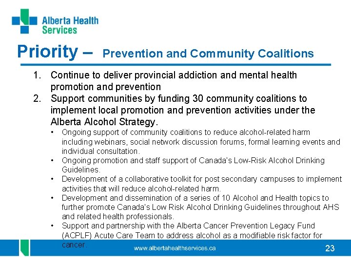 Priority – Prevention and Community Coalitions 1. Continue to deliver provincial addiction and mental