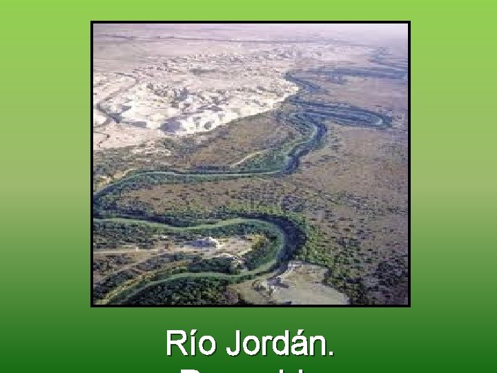 Río Jordán. 