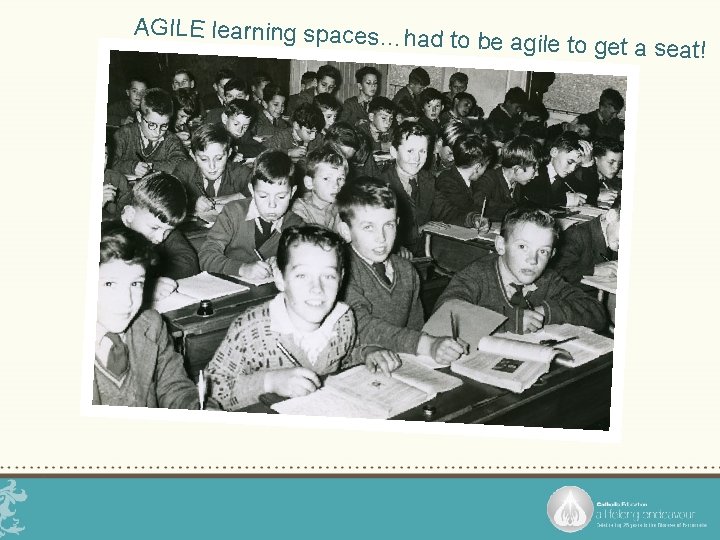 AGILE learning spaces…ha d to be agile to get a seat! 
