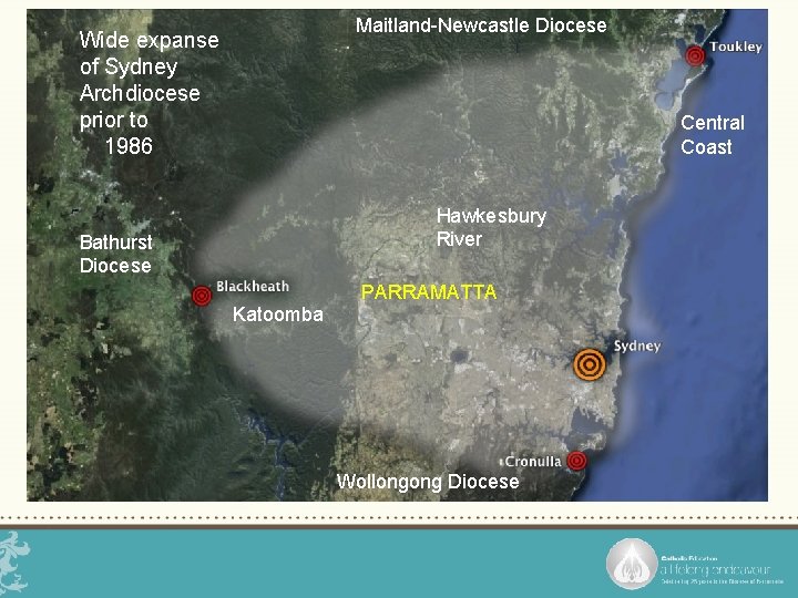 Maitland-Newcastle Diocese Wide expanse of Sydney Archdiocese prior to 1986 Central Coast Hawkesbury River