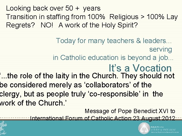 Looking back over 50 + years Transition in staffing from 100% Religious > 100%