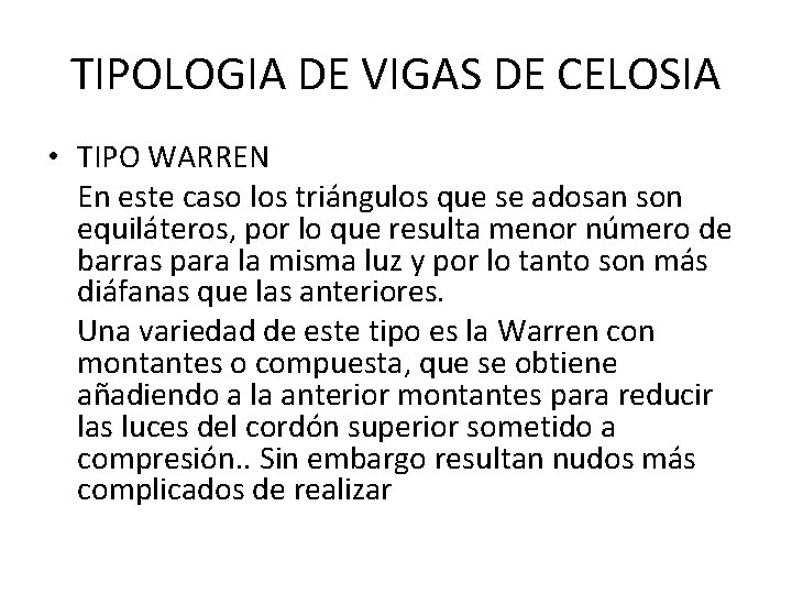 TIPOLOGIA DE VIGAS DE CELOSIA • TIPO WARREN En este caso los triángulos que