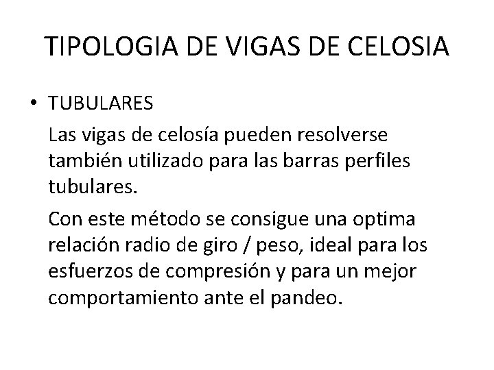 TIPOLOGIA DE VIGAS DE CELOSIA • TUBULARES Las vigas de celosía pueden resolverse también