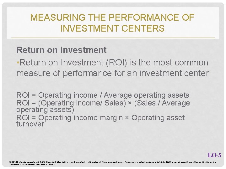 MEASURING THE PERFORMANCE OF INVESTMENT CENTERS Return on Investment • Return on Investment (ROI) MEASURING THE PERFORMANCE OF INVESTMENT CENTERS Return on Investment • Return on Investment (ROI)