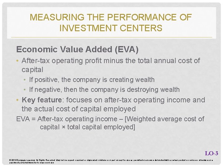 MEASURING THE PERFORMANCE OF INVESTMENT CENTERS Economic Value Added (EVA) • After-tax operating profit MEASURING THE PERFORMANCE OF INVESTMENT CENTERS Economic Value Added (EVA) • After-tax operating profit