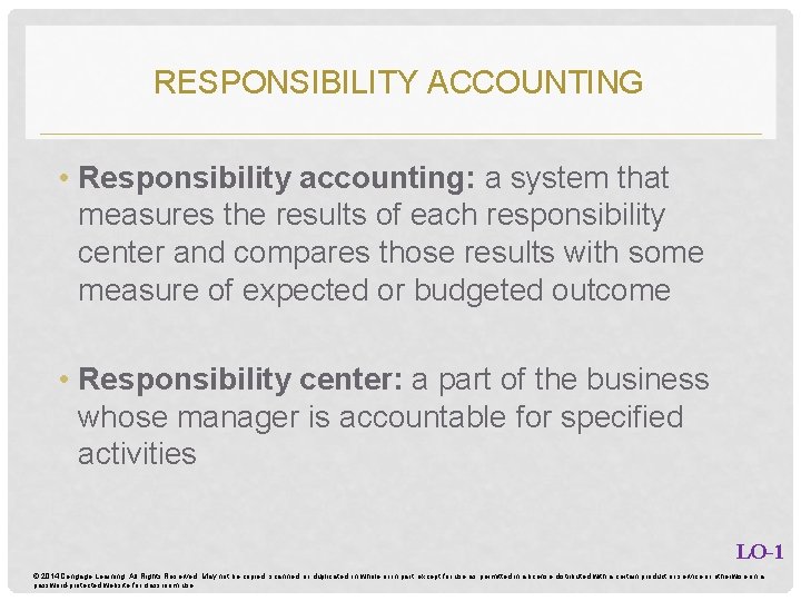 RESPONSIBILITY ACCOUNTING • Responsibility accounting: a system that measures the results of each responsibility RESPONSIBILITY ACCOUNTING • Responsibility accounting: a system that measures the results of each responsibility