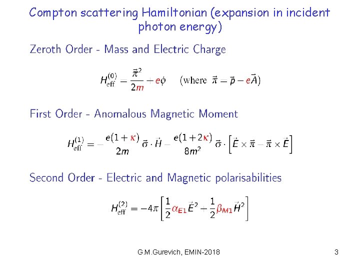 Compton scattering Hamiltonian (expansion in incident photon energy) G. M. Gurevich, EMIN-2018 3 