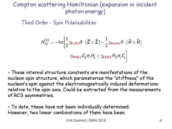 Compton scattering Hamiltonian (expansion in incident photon energy) • These internal structure constants are