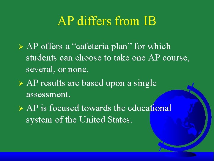AP differs from IB AP offers a “cafeteria plan” for which students can choose