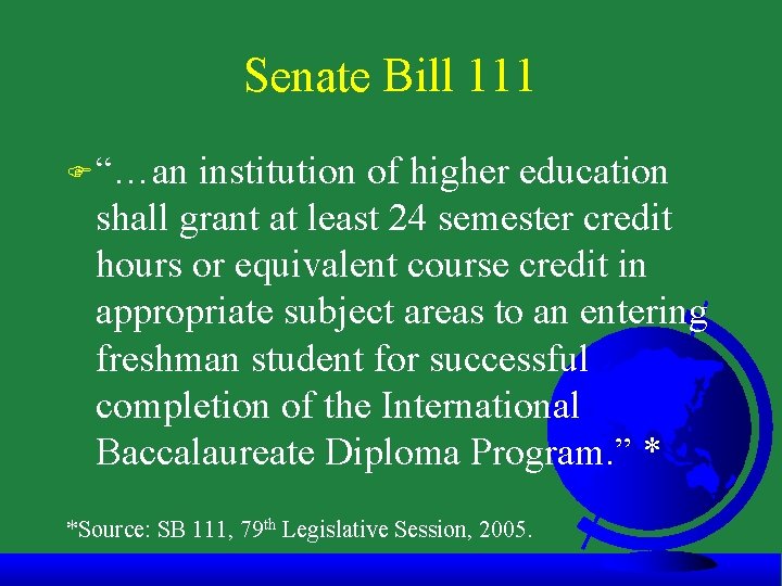 Senate Bill 111 F “…an institution of higher education shall grant at least 24