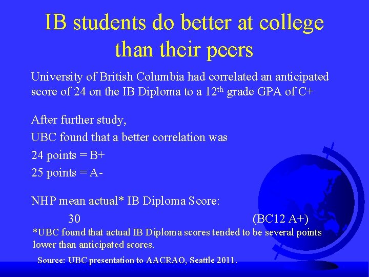 IB students do better at college than their peers University of British Columbia had