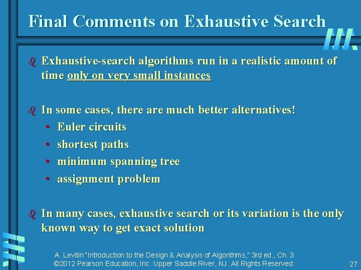 Final Comments on Exhaustive Search b Exhaustive-search algorithms run in a realistic amount of
