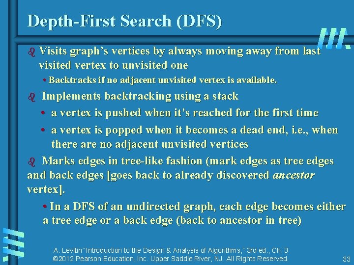 Depth-First Search (DFS) b Visits graph’s vertices by always moving away from last visited