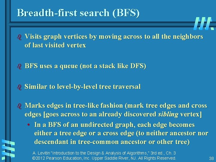 Breadth-first search (BFS) b Visits graph vertices by moving across to all the neighbors