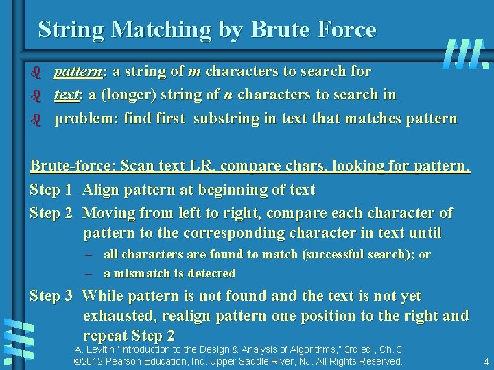 String Matching by Brute Force b b b pattern: a string of m characters