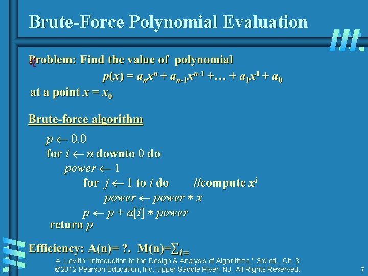 Brute-Force Polynomial Evaluation b p 0. 0 for i n downto 0 do power