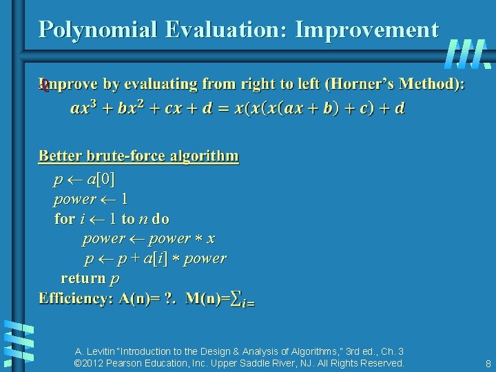 Polynomial Evaluation: Improvement b p a[0] power 1 for i 1 to n do