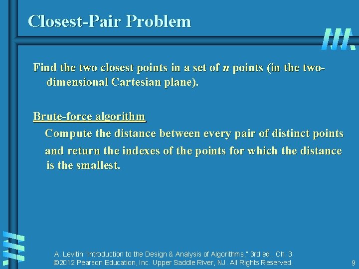 Closest-Pair Problem Find the two closest points in a set of n points (in