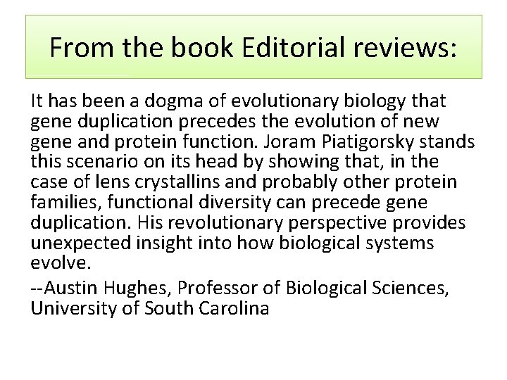 From the book Editorial reviews: It has been a dogma of evolutionary biology that
