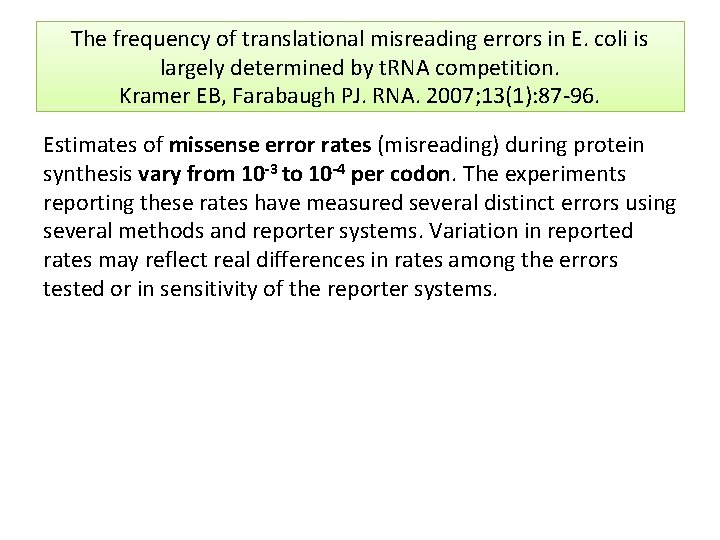 The frequency of translational misreading errors in E. coli is largely determined by t.