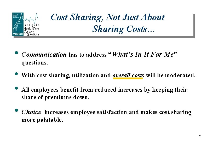 Cost Sharing, Not Just About Sharing Costs… • Communication has to address “What’s In