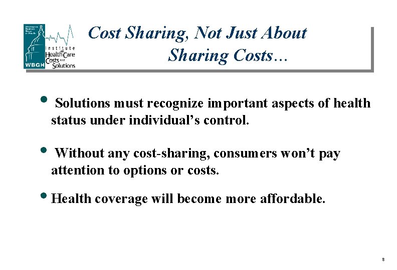 Cost Sharing, Not Just About Sharing Costs… • Solutions must recognize important aspects of