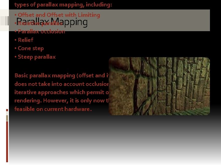 types of parallax mapping, including: • Offset and Offset with Limiting • Iterative parallax