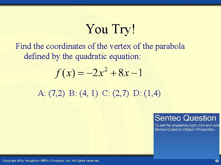 You Try! Find the coordinates of the vertex of the parabola defined by the