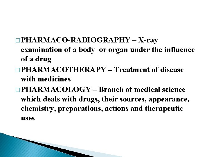 � PHARMACO-RADIOGRAPHY – X-ray examination of a body or organ under the influence of