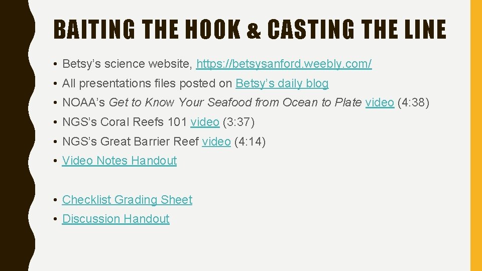BAITING THE HOOK & CASTING THE LINE • Betsy’s science website, https: //betsysanford. weebly.