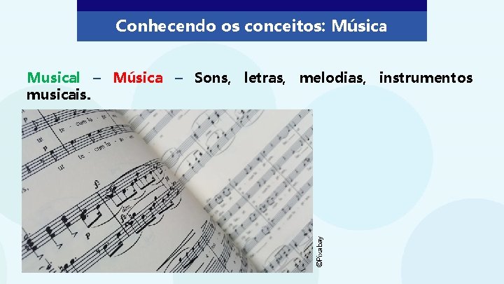 Conhecendo os conceitos: Música ©Pixabay Musical – Música – Sons, letras, melodias, instrumentos musicais.